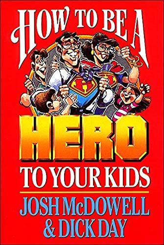 A How to Be a Hero to Your Kids