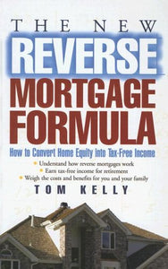 The New Reverse Mortgage Formula 