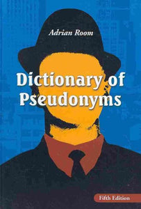 Dictionary of Pseudonyms 