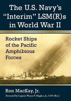 The U.S. Navy's Interim LSM(R)s in World War II