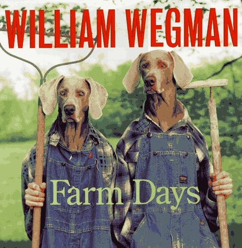 Farm Days - William Wegman