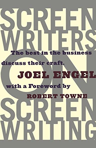 Screenwriters on Screenwriting: the Best in the Business Discuss Their Craft