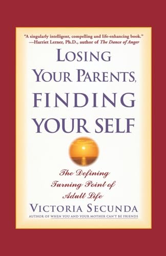 Losing Your Parents, Finding Your Self