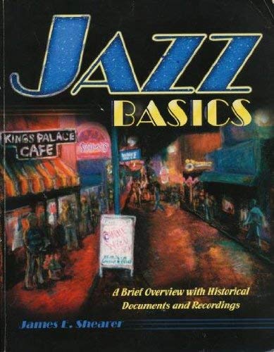 Jazz Basics: A Brief Overview With Historical Documents and Recordings