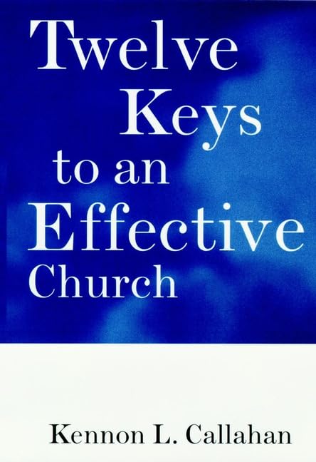 Twelve Keys to an Effective Church
