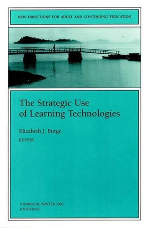The Strategic Use of Learning Technologies