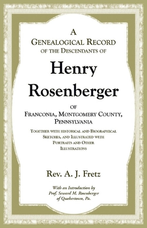 A Genealogical Record of the Descendants of Henry Rosenberger of Franc