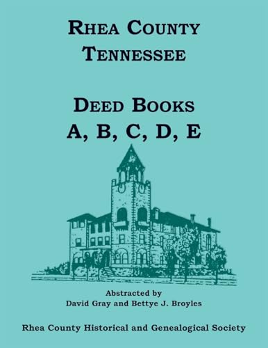 Rhea County, Tennessee Deed Books A, B, C, D, E