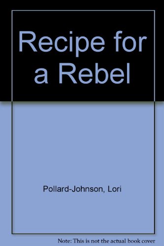 Recipe for a Rebel
