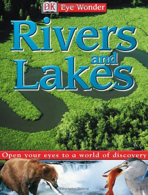 Eye Wonder: Rivers and Lakes