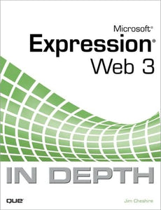 Microsoft Expression Web 3 In Depth 