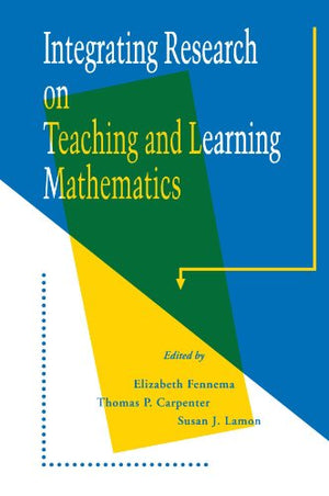 Integrating Research on Teaching and Learning Mathematics