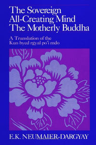 The Sovereign All-Creating Mind - The Motherly Buddha 