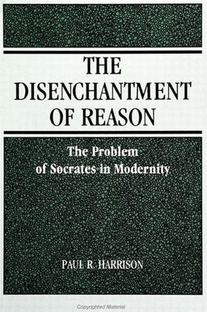 The Disenchantment of Reason