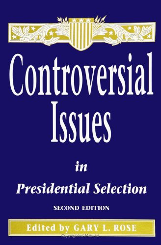 Controversial Issues in Presidential Selection