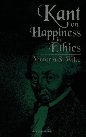 Kant on Happiness in Ethics