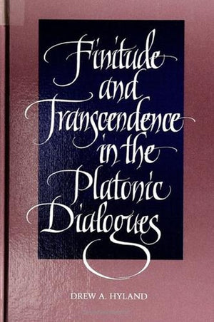 Finitude and Transcendence in the Platonic Dialogues