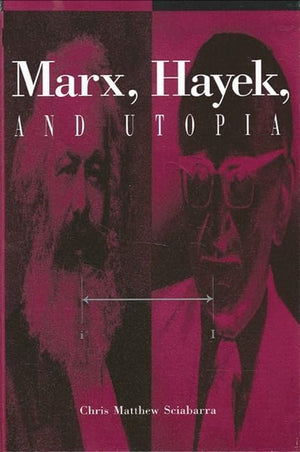 Marx, Hayek, and Utopia