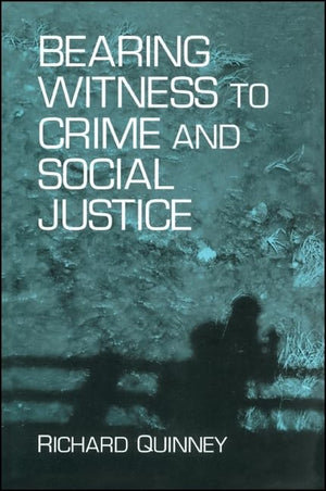 Bearing Witness to Crime and Social Justice