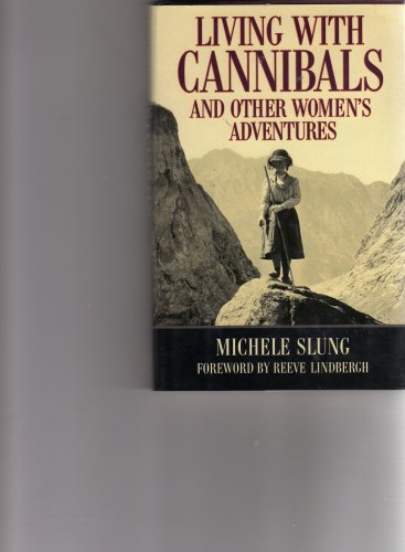 Living with Cannibals and Other Women's Adventures