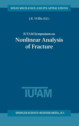 IUTAM Symposium on Nonlinear Analysis of Fracture