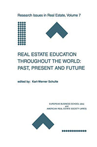 Real Estate Education Throughout the World: Past, Present and Future 