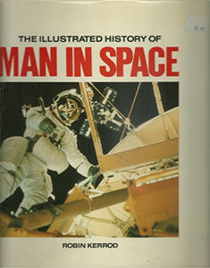 The Illustrated History of Man in Space 