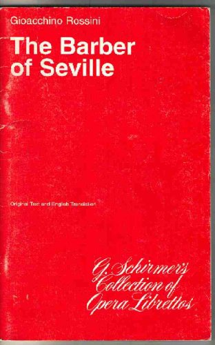The Barber of Seville - Original Text and English Translation (G Schirmer's Collection of Opera Librettos)