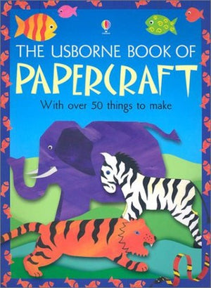 The Usborne Book of Papercraft