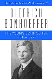 The Young Bonhoeffer 1918-1927 