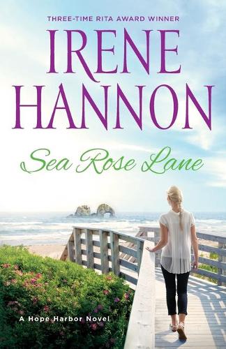 Sea Rose Lane  A Hope Harbor Novel