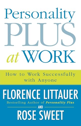 Personality Plus at Work  How to Work Successfully with Anyone