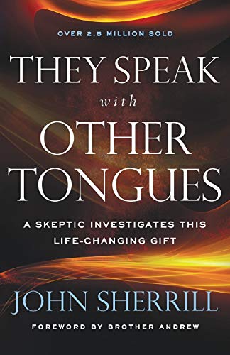 They Speak with Other Tongues  A Skeptic Investigates This LifeChanging Gift