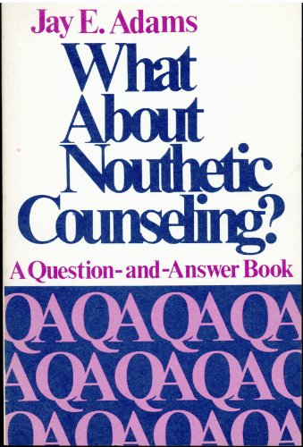 What about Nouthetic Counseling?