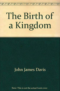 Title: The Birth of a Kingdom Studies in III Samuel and I 