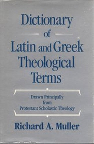 Dictionary of Latin and Greek Theological Terms