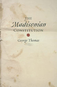 The Madisonian Constitution 