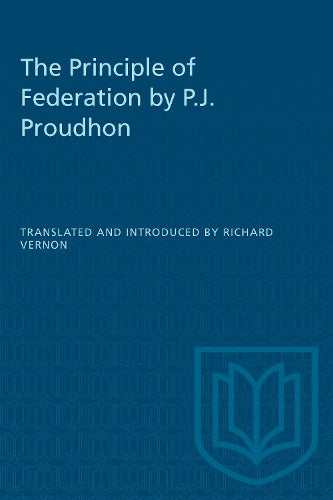 The Principle of Federation by P.J. Proudhon
