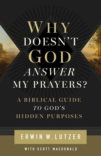 Why Doesn't God Answer My Prayers?