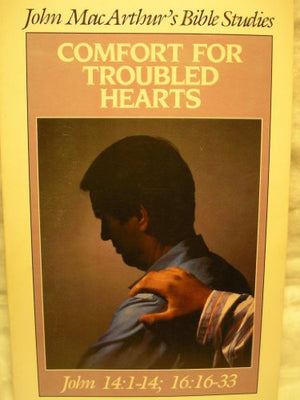 Comfort for Troubled Hearts