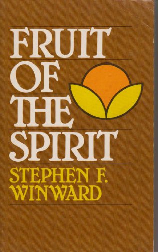 Fruit of the Spirit By Stephen F Winward