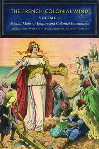 The French Colonial Mind, Volume 1 