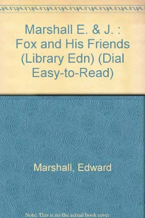Marshall E. & J. : Fox and His Friends (Library Edn)
