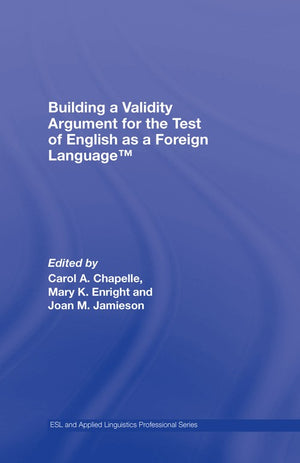 Building a Validity Argument for the Test of English as a Foreign Language™