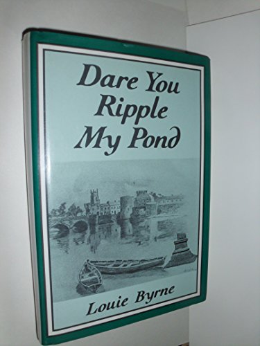 Dare You Ripple My Pond: The Autobiography of an Irish School Boy