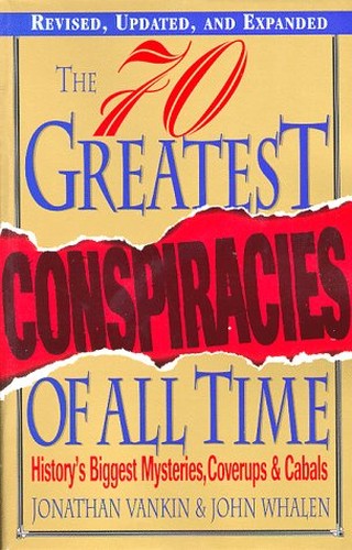 The 70 Greatest Conspiracies Of All Time