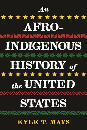 An Afro-Indigenous History of the United States, An