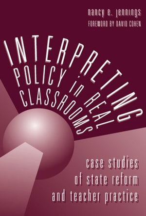 Interpreting Policy in Real Classrooms