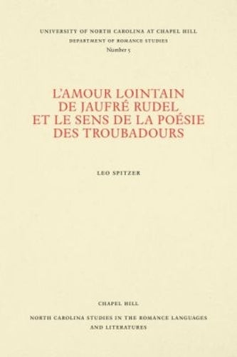 L' L'amour lointain de Jaufre Rudel et le sens de la poesie des troubadours