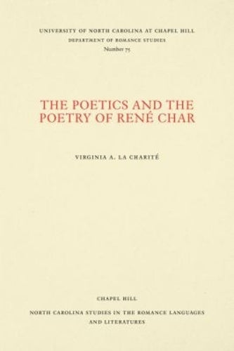 The Poetics and the Poetry of René Char